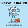 Nervous Baller: A Basketball Story About Overcoming Your Fears