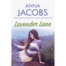 Lavender Lane: The Uplifting Story from the Multi-Million Copy Bestselling Author Anna Jacobs