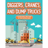 Diggers, Cranes, and Dump Trucks: Construction Site Seek & Find Activity Book