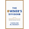 The Owner's Dividend: Build Personal Wealth through Business Success