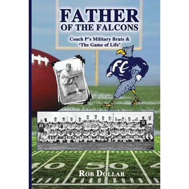 Father of the Falcons: Coach P's Military Brats & 'The Game of Life'