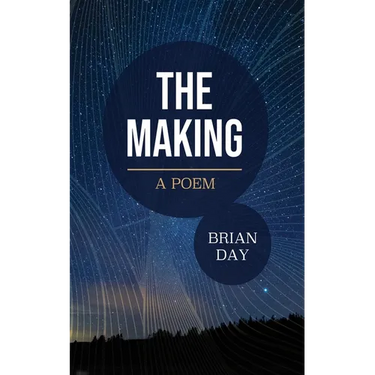 The Making: A Poem