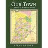 Our Town: A History of Monrovia, Indiana