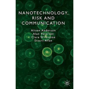 Nanotechnology, Risk and Communication