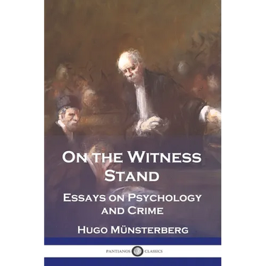 On the Witness Stand: Essays on Psychology and Crime
