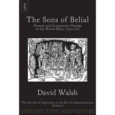 The Sons of Belial: Protest and Community Change in the North-West, 1740-1770