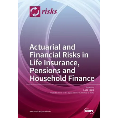 Actuarial and Financial Risks in Life Insurance, Pensions Pensions and Household Finance