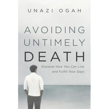 Avoiding Untimely Death: Discover How You Can Live and Fulfill Your Days