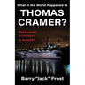 What in the World Happened to Thomas Cramer?