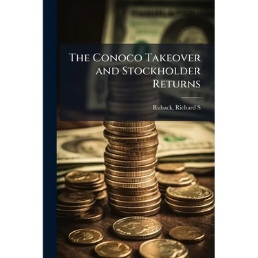 The Conoco Takeover and Stockholder Returns