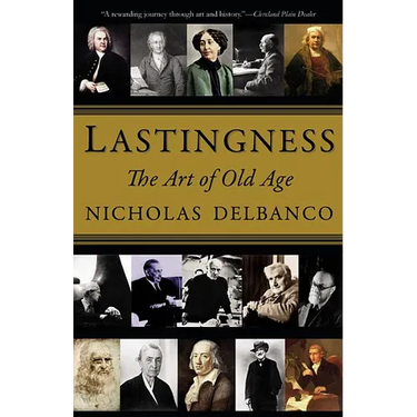Lastingness: The Art of Old Age
