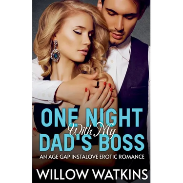 One Night With My Dad's Boss: An Age Gap Instalove Erotic Romance