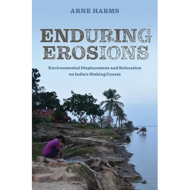 Enduring Erosions: Environmental Displacement and Relocation on India's Sinking Coasts