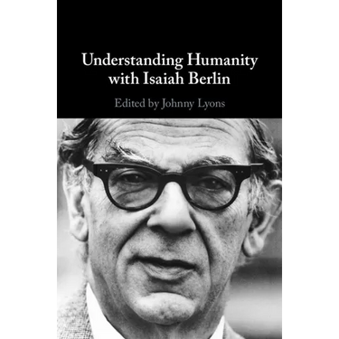 Understanding Humanity with Isaiah Berlin