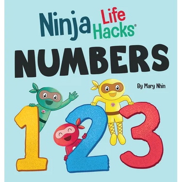 Ninja Life Hacks NUMBERS: Perfect Children's Book for Babies, Toddlers, Preschool About Counting and Numbers