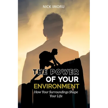 The Power of Your Environment: How Your Surroundings Shape Your Life