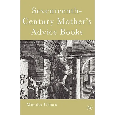 Seventeenth-Century Mother's Advice Books