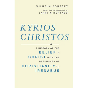 Kyrios Christos: A History of the Belief in Christ from the Beginnings of Christianity to Irenaeus