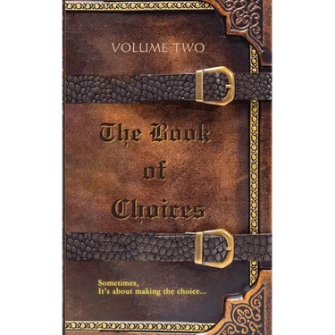 The Book of Choices: Volume Two