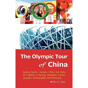 The Olympic Tour of China: Seeing Sports, Venues, Cities and Parks All Together