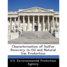 Characterization of Sulfur Recovery in Oil and Natural Gas Production