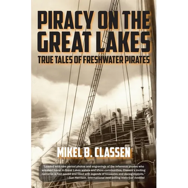 Piracy on the Great Lakes: True Tales of Freshwater Pirates