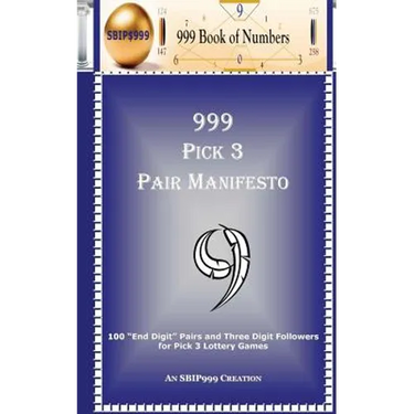 999 Pick 3 Pair Manifesto: 100 "End Digit" Pairs and Three Digit Followers for Pick 3 Lottery Games