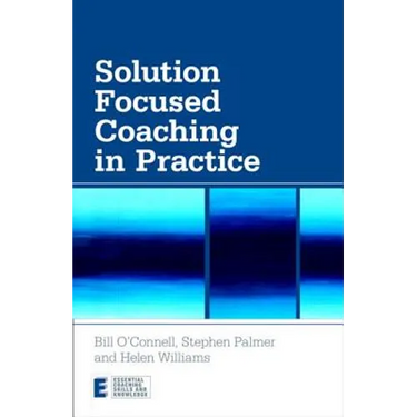 Solution Focused Coaching in Practice