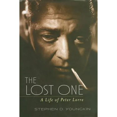 The Lost One: A Life of Peter Lorre