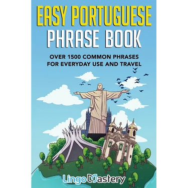Easy Portuguese Phrase Book: Over 1500 Common Phrases For Everyday Use And Travel