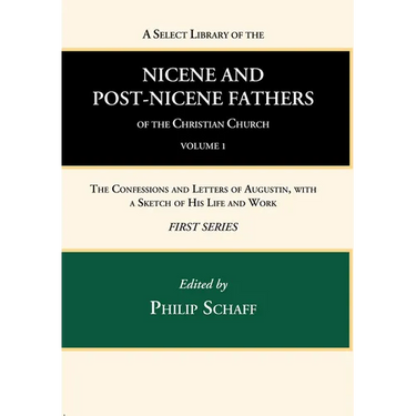 A Select Library of the Nicene and Post-Nicene Fathers of the Christian Church, First Series, Volume 1
