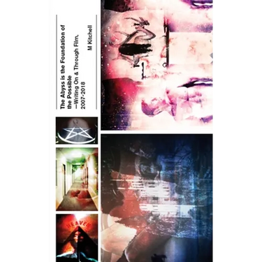 The Abyss is the Foundation of the Possible - Writing On and Through Film, 2007-2018