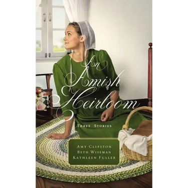 An Amish Heirloom: Three Stories