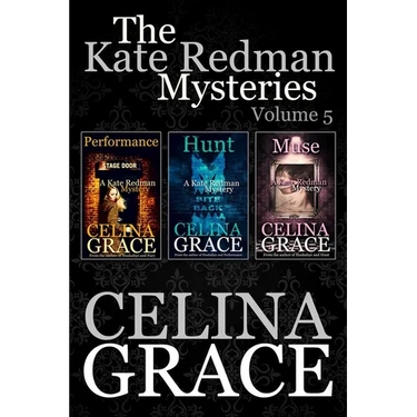 The Kate Redman Mysteries: Volume 5: Performance, Hunt, Muse