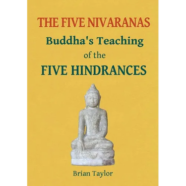 The Five Nivaranas: Buddha's Teaching of the FIVE HINDRANCES