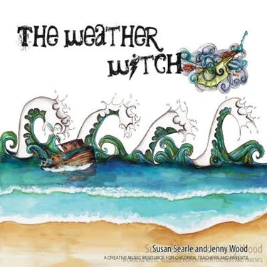 The Weather Witch: Creative music resources for children, parents and teachers