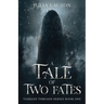 A Tale of Two Fates: Tangled Threads Series Book One