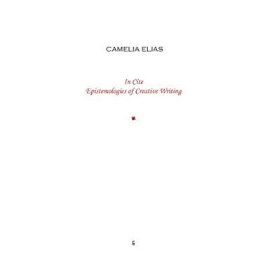 In Cite: Epistemologies of Creative Writing
