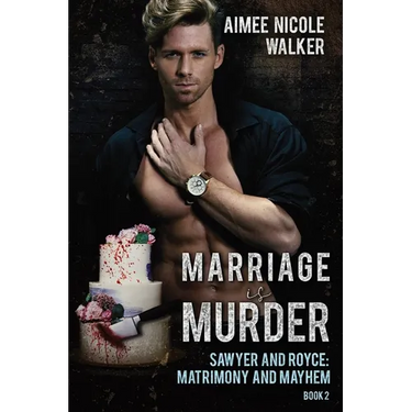 Marriage is Murder (Sawyer and Royce: Matrimony and Mayhem Book 2)