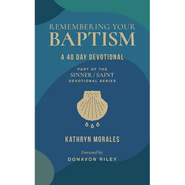 Remembering Your Baptism: A 40-Day Devotional