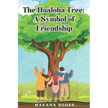 The Hoaloha Tree: A Symbol of Friendship