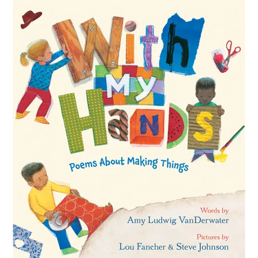 With My Hands: Poems about Making Things