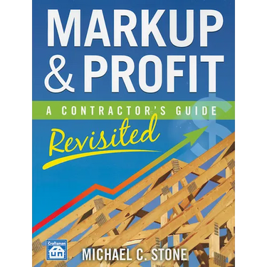 Markup & Profit: A Contractor's Guide, Revisited