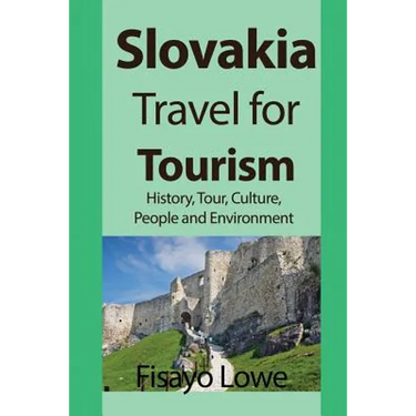 Slovakia Travel for Tourism: History, Tour, Culture, People and Environment