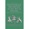 Foundational Description of the Art of Fencing: The 1570 Treatise of Joachim Meyer (Reading Edition)