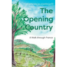 The Opening Country: A Walk Through France