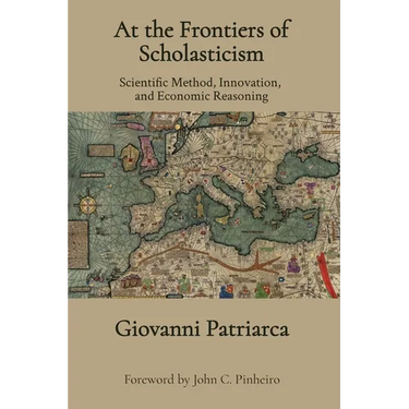 At the Frontiers of Scholasticism: Scientific Method, Innovation, and Economic Reasoning