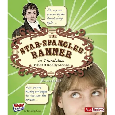 The Star Spangled Banner in Translation: What It Really Means