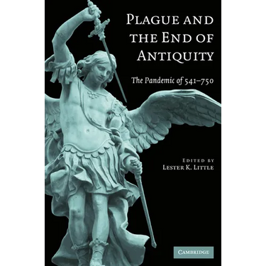 Plague and the End of Antiquity: The Pandemic of 541-750