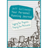 Jeff Galloway: Your Personal Running Journal: Logging Your Progress, Keeping Your Motivation